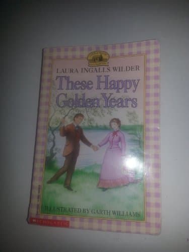 Book cover for These Happy Golden Years by Laura Ingalls Wilder