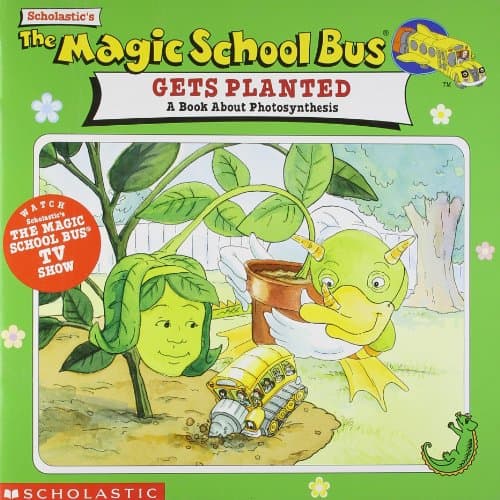 Book cover for Gets Planted: A Book About Photosynthesis (The Magic School Bus) by Joanna Cole