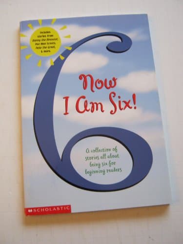 Book cover for Now I am Six! A Collection of Stories All About Being Six for Beginning Readers by A. A. Milne