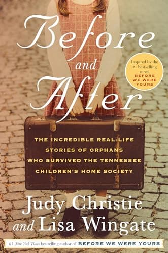 Book cover for Before and After: The Incredible Real-Life Stories of Orphans Who Survived the Tennessee Children's Home Society by Christie, Judy