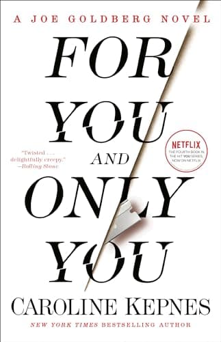Book cover for For You and Only You: A Joe Goldberg Novel by Kepnes, Caroline