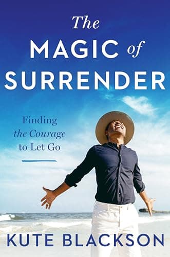 Book cover for The Magic of Surrender: Finding the Courage to Let Go by Blackson, Kute
