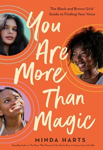 You Are More Than Magic: The Black and Brown Girls' Guide to Finding Your Voice