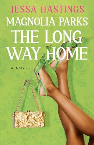 Book cover for Magnolia Parks: The Long Way Home (The Magnolia Parks Universe) by Hastings, Jessa