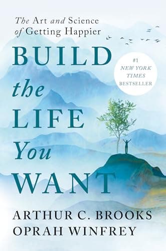 Book cover for Build the Life You Want: The Art and Science of Getting Happier by Brooks, Arthur C.