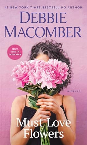 Book cover for Must Love Flowers: A Novel by Macomber, Debbie