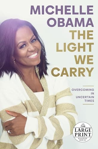 Book cover for The Light We Carry: Overcoming in Uncertain Times (Random House Large Print) by Obama, Michelle