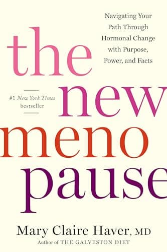 Book cover for The New Menopause: Navigating Your Path Through Hormonal Change with Purpose, Power, and Facts by Haver MD, Mary Claire