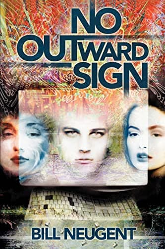 Book cover for No Outward Sign by Neugent, Bill