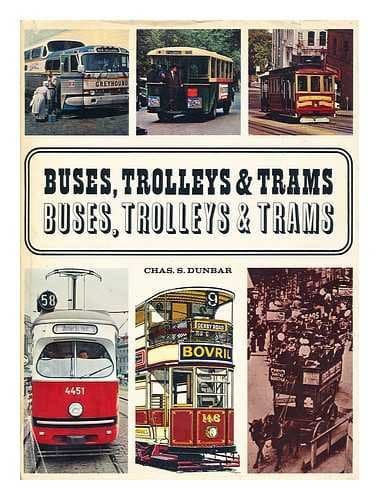 Book cover for Buses, Trolleys and Trams by Dunbar, Chas. S.