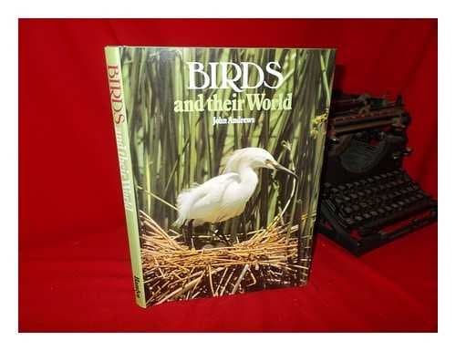 Book cover for Birds and their world by Andrews, John