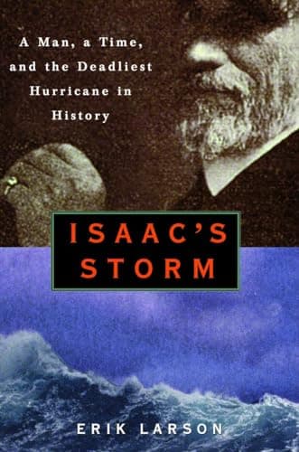 Book cover for Isaac's Storm : A Man, a Time, and the Deadliest Hurricane in History by Larson, Erik