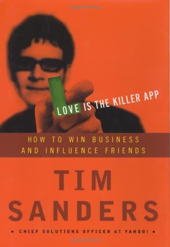 Book cover for Love Is the Killer App: How to Win Business and Influence Friends by Sanders, Tim