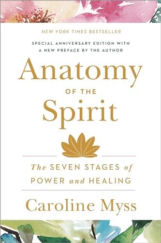 Book cover for Anatomy of the Spirit: The Seven Stages of Power and Healing by Myss, Caroline