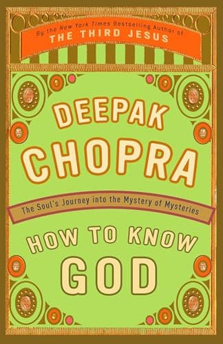 Book cover for How to Know God: The Soul's Journey into the Mystery of Mysteries by Chopra M.D., Deepak