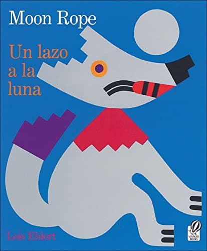 Book cover for Moon Rope / Un Lazo A La Luna (Turtleback School & Library Binding Edition) by Ehlert, Lois