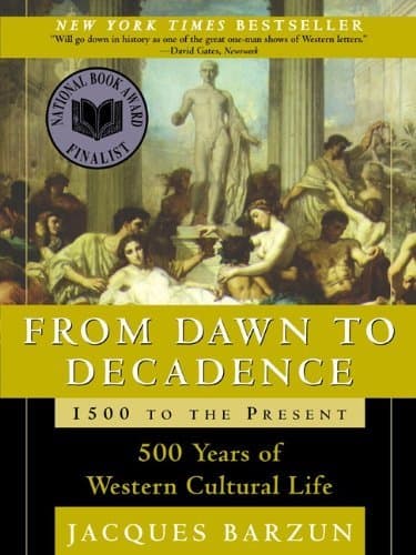 Book cover for From Dawn To Decadence: 1500 To The Present by Barzun, Jacques