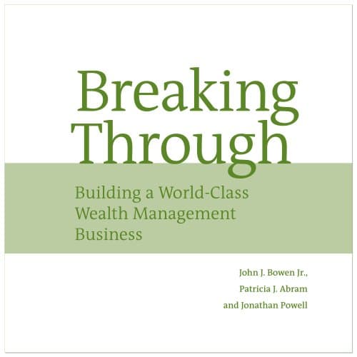 Book cover for Breaking Through: Building a World-Class Wealth Management Business by Bowen, John J., Jr.