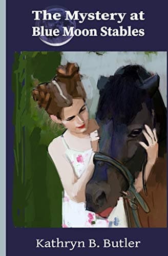 The Mystery at Blue Moon Stables: Sidney Sinclair Adventure #1 (The Sidney Sinclair Adventure)