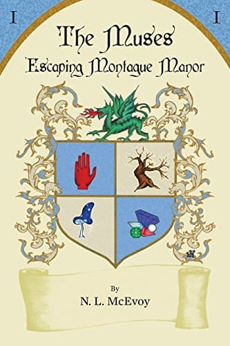 Book cover for The Muses: Escaping Montague Manor by McEvoy, N. L.