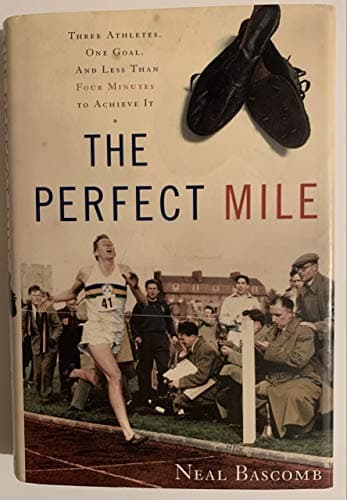 Book cover for The Perfect Mile: Three Athletes, One Goal, and Less Than Four Minutes to Achieve It by Neal Bascomb