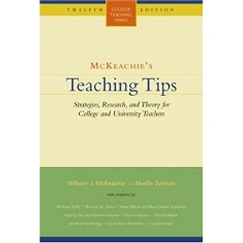 McKeachie's Teaching Tips: Strategies, Research, and Theory for College and University Teachers (College Teaching Series)