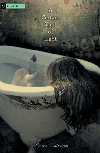 A Certain Slant of Light: A Haunting Young Adult Paranormal Romance About Impossible Love
