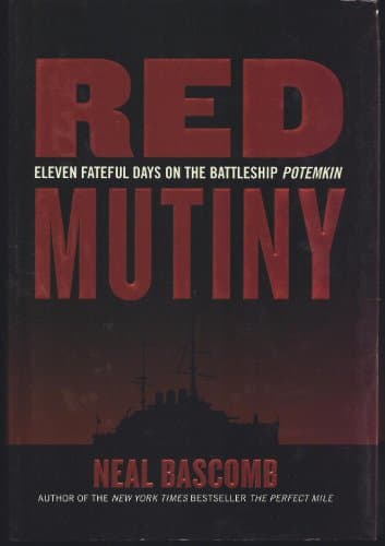 Book cover for Red Mutiny: Eleven Fateful Days on the Battleship Potemkin by Bascomb, Neal