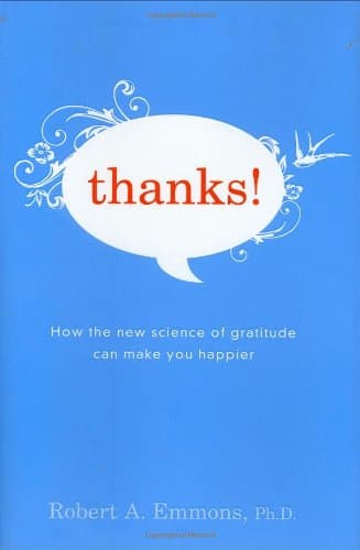 Book cover for Thanks!: How the New Science of Gratitude Can Make You Happier by Emmons, Robert A.