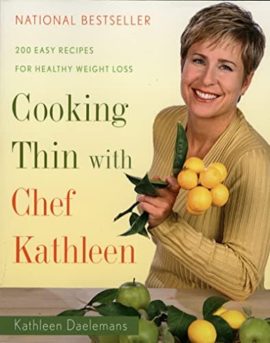 Book cover for Cooking Thin With Chef Kathleen: 200 Easy Recipes for Healthy Weight Loss by Daelemans, Kathleen