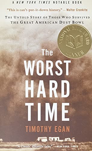 Book cover for The Worst Hard Time: The Untold Story of Those Who Survived the Great American Dust Bowl―A National Book Award Winner by Egan, Timothy