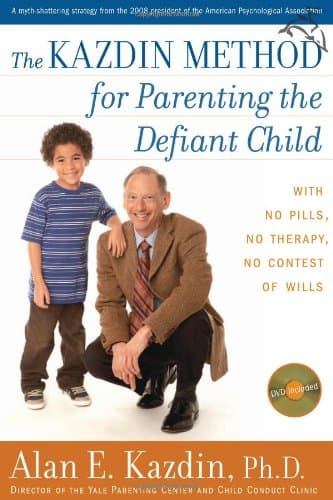 Book cover for The Kazdin Method for Parenting the Defiant Child: With No Pills, No Therapy, No Contest of Wills by Kazdin, Alan E.