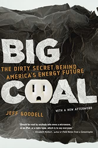Book cover for Big Coal: The Dirty Secret Behind America's Energy Future by Goodell, Jeff