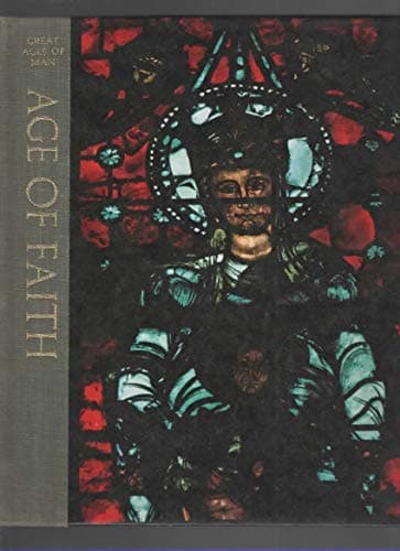Book cover for Great Ages Of Man: Age Of Faith by Fremantle, Anne