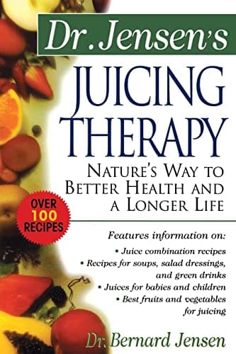 Book cover for Dr. Jensen's Juicing Therapy : Nature's Way to Better Health and a Longer Life by Jensen, Bernard