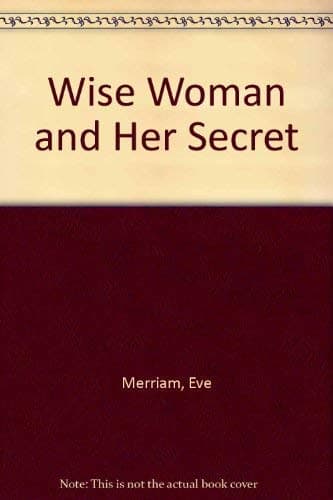 Book cover for Wise Woman and Her Secret by Eve Merriam