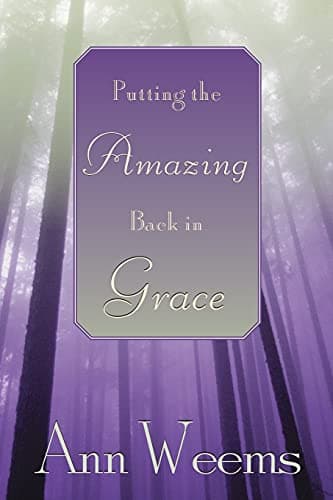 Book cover for Putting the Amazing Back in Grace by Weems, Ann