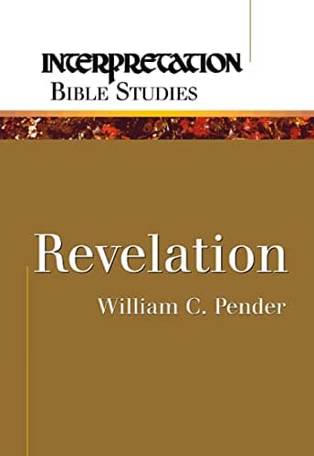 Book cover for Revelation (Interpretation Bible Studies) by Pender, William C.