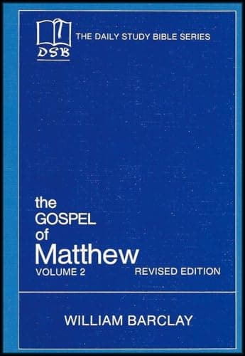 Book cover for The Gospel of Matthew: Vol. 2, Chapters 11-28 (The Daily Study Bible Series, Revised Edition) by Barclay, William
