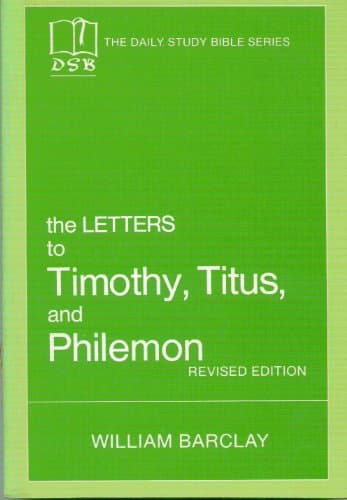 Book cover for The Letters to Timothy, Titus and Philemon (The Daily Study Bible Series) by Barclay, William