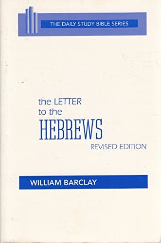 Book cover for The Letter to the Hebrews (The Daily Study Bible Series) (English and Hebrew Edition) by Barclay, William