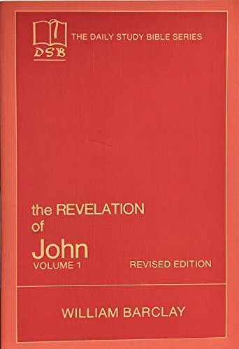 Book cover for The Revelation of John, Vol. 1: Chapters 1 to 5 (The Daily Study Bible Series, Revised Edition) by William Barclay (Editor)