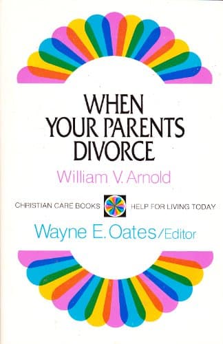 Book cover for When Your Parents Divorce (Christian Care Books) by William V. Arnold