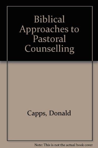 Book cover for Biblical Approaches to Pastoral Counseling by Capps, Donald