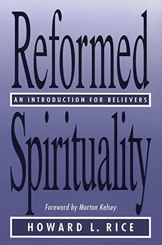 Book cover for Reformed Spirituality: An Introduction for Believers by Rice, Howard L.