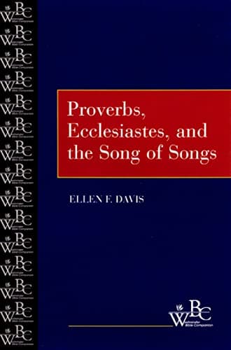 Proverbs, Ecclesiastes, and the Song of Songs (Westminster Bible Companion)