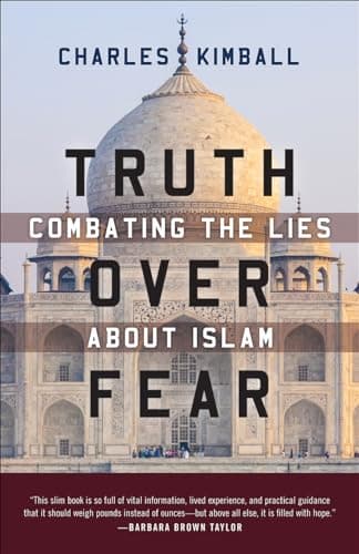 Book cover for Truth over Fear: Combating the Lies about Islam by Kimball, Charles