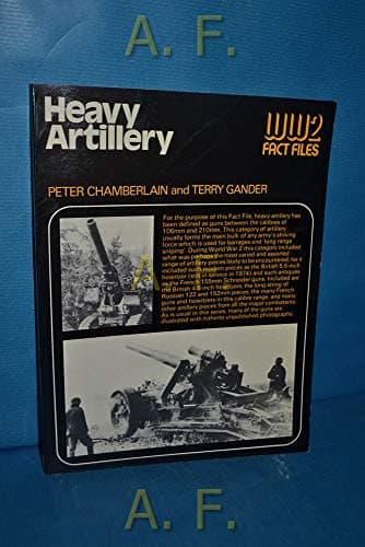 Book cover for Heavy Artillery#(World War II Fact Files) by Chamberlain, Peter