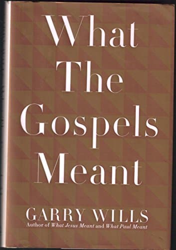 Book cover for What the Gospels Meant by Wills, Garry