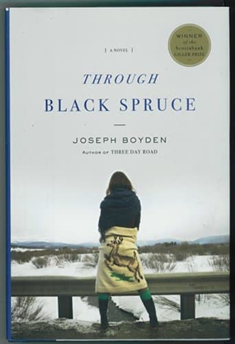 Book cover for Through Black Spruce: A Novel by Boyden, Joseph